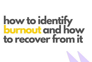 How to identify burnout and how to recover from it