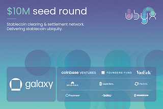 Ubyx, The Stablecoin Clearing System Enabling Bank & Fintech Off-Ramps, Announces $10M Seed Led by…