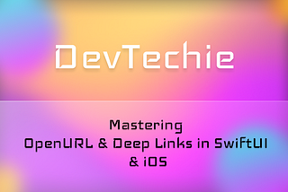 Mastering OpenURL & Deep Links in SwiftUI & iOS