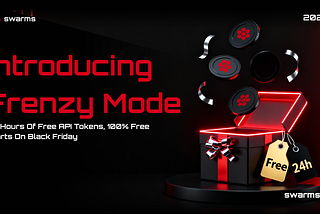 Introducing Frenzy Mode 24 Hours of Zero-Cost Access to the Swarms API