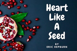 Heart Like a Seed: An Easter Sermon