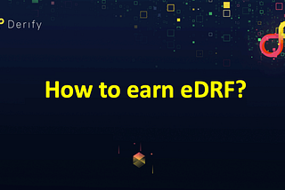 How to earn eDRF?