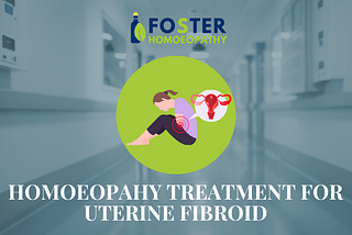 Homoeopathy Treatment for Uterine Fibroid