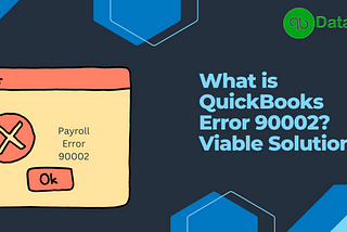 Understanding and Resolving QuickBooks Error 90002