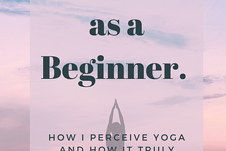 Yoga as a beginner.