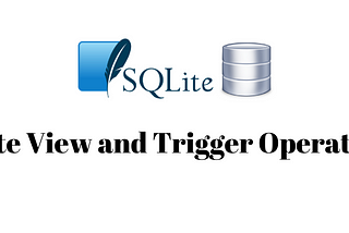 Sqlite Views and Trigger Operations