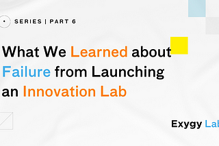What We Learned about Failure from Launching an Innovation Lab