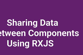 How to share data between angular components using RXJS subject ?