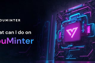 What can I do on YouMinter?
