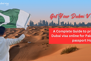Dubai Visa Online For Pakistani Passport Holders
