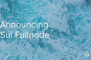 Announcing Sui Fullnode