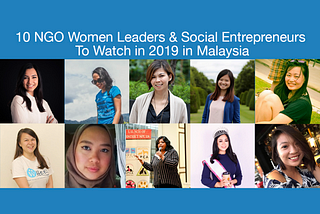 10 Women NGO Leaders & Social Entrepreneurs To Watch in 2019 in Malaysia