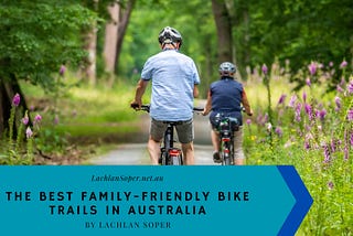 The Best Family-Friendly Bike Trails in Australia