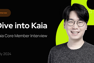[Interview] Dive into Kaia