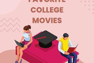 My Favorite College Movies