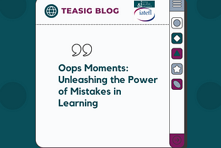 Oops Moments: Unleashing the Power of Mistakes in Learning