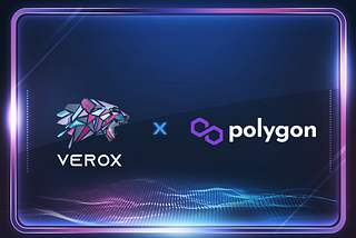 Verox and Polygon Network Unite to Strengthen The Power of Decentralized Ecosystems — Fostering…