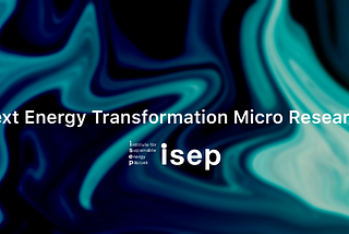 ISEP Next Energy Transformation Micro Research について