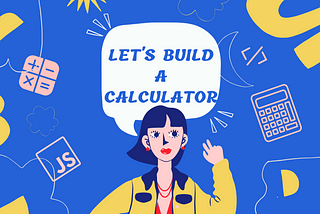JavaScript Calculator: Build a simple calculator with HTML, CSS, and JavaScript.