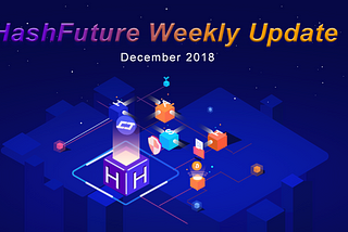 News | HashFuture December Update