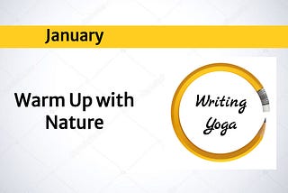 Circled pencil, enclosing “Writing Yoga” — and the title January: Warm Up with Nature