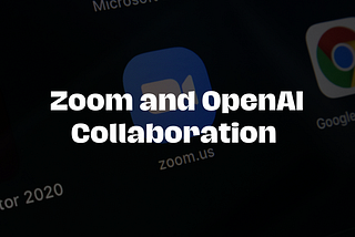 Zoom and OpenAI Collaboration