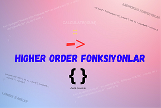 Higher Order Fonksiyonlar