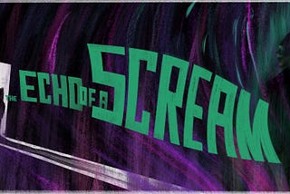 The Echo Of A Scream