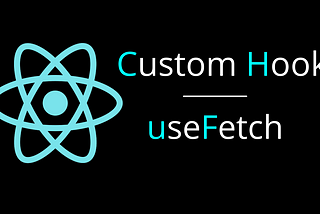 React Custom Hook — useFetch