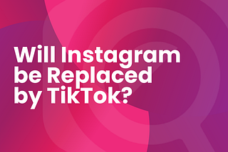 Dropping to Single Digit growth, will Instagram be Replaced by TikTok?