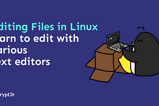 Mastering File Editing in Linux: A Comprehensive Guide