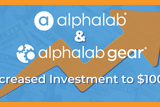 AlphaLab and AlphaLab Gear Increase Investment Levels