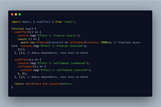 React: Multiple useEffect Hooks with [] Empty Dependency: Promises vs setTimeout