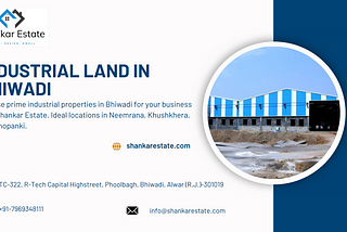Explore The Potential of khushkhera Industrial Area: A Premier Destination For Industrial…
