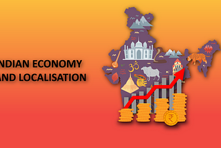 Indian economy and localisation