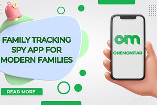 ONEMONITAR — Family Tracking Spy App for Modern Families