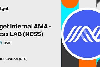 Join Us for the NESS AMA on Bitget
