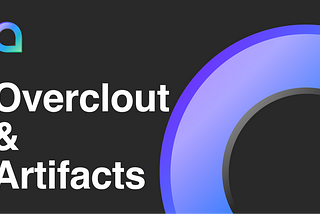Overclout & Artifacts