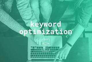 Keyword Optimization: How to research and evaluate keywords for apps