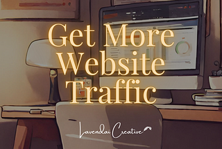How to Get More Traffic to Your Website in 2024