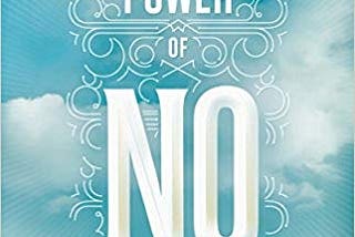 Book notes #15 — The Power of No