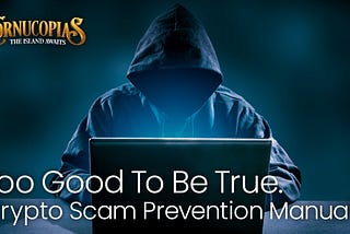 The Cornucopias Crypto Scam Prevention Manual