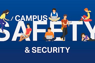 Why is Campus Safety so Important in Educational Institutions