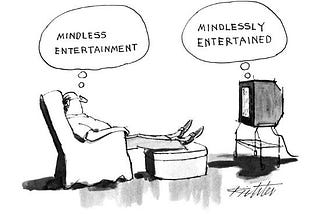 Mindless Entertainment, A Cancer On Higher Thought