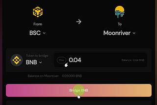 [BSC > MOVR] Bridging Assets from BSC to Moonriver to buy MM on Solarbeam DEX