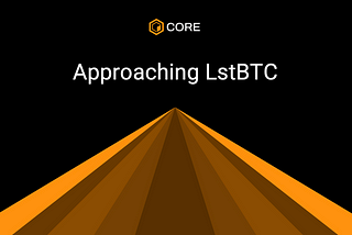 LstBTC is Coming! Sunsetting coreBTC