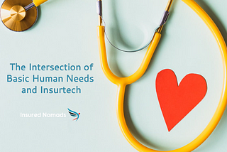 The Intersection of Basic Human Needs & Insurtech