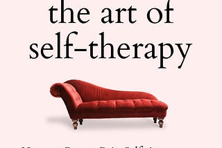 [PDF][BEST]} The Art of Self-Therapy: How to Grow, Gain Self-Awareness, and Understand Your…