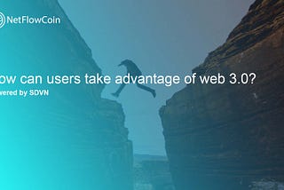 How can users take advantage of web 3.0?