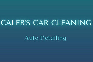 A company logo with the text Caleb’s Car Cleaning.